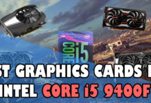 Best graphics cards for i5 9400F