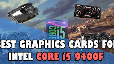 Best graphics cards for i5 9400F