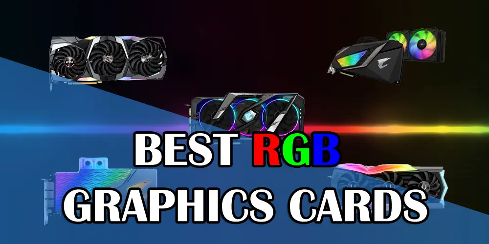 Best RGB Graphics Cards – Xtremegaminerd
