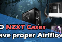 Do Nzxt Cases have proper Airflow