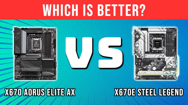 Gigabyte X670 Aorus Elite AX vs ASRock X670E Steel Legend